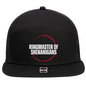 Funny Sarcasm Ringmaster Of Shenanigans 7 Panel Mesh Trucker Snapback Hat