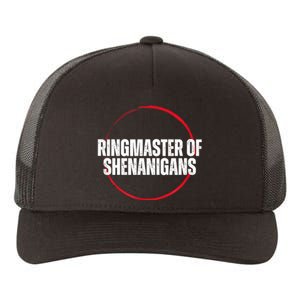 Funny Sarcasm Ringmaster Of Shenanigans Yupoong Adult 5-Panel Trucker Hat