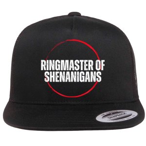 Funny Sarcasm Ringmaster Of Shenanigans Flat Bill Trucker Hat