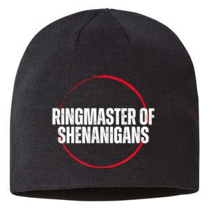 Funny Sarcasm Ringmaster Of Shenanigans Sustainable Beanie