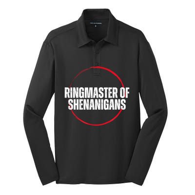 Funny Sarcasm Ringmaster Of Shenanigans Silk Touch Performance Long Sleeve Polo