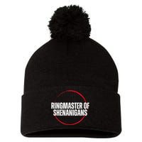 Funny Sarcasm Ringmaster Of Shenanigans Pom Pom 12in Knit Beanie