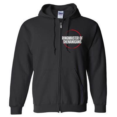 Funny Sarcasm Ringmaster Of Shenanigans Full Zip Hoodie