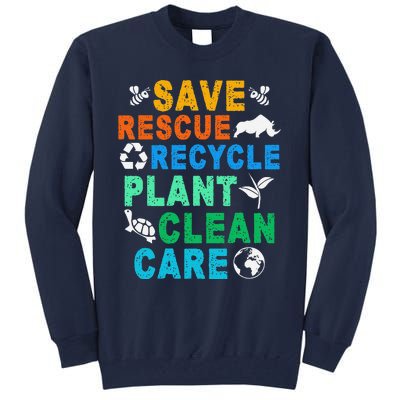 Funny Save Rescue Recycle Plant Clean Care Earth Day Tall Sweatshirt