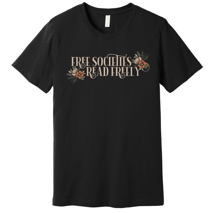 Free Societies Read Freely Read Banned Books Librarians Premium T-Shirt