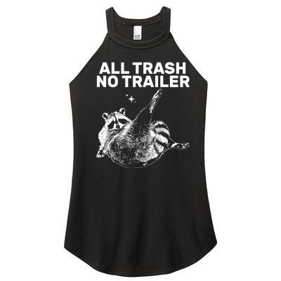 Funny Sarcastic Raccoon All Trash No Trailer Women’s Perfect Tri Rocker Tank