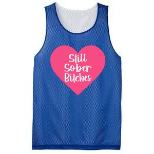 Funny Sobriety Recovery Aa Na Gift Still Sober Bitches Meaningful Gift Mesh Reversible Basketball Jersey Tank