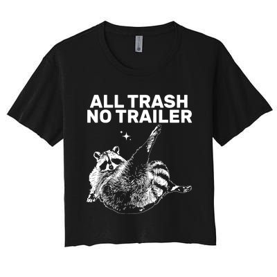 Funny Sarcastic Raccoon All Trash No Trailer Women's Crop Top Tee