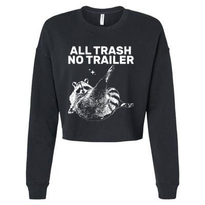 Funny Sarcastic Raccoon All Trash No Trailer Cropped Pullover Crew