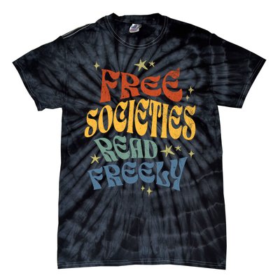 Free Societies Read Freely Reading Book I Read Banned Books Tie-Dye T-Shirt