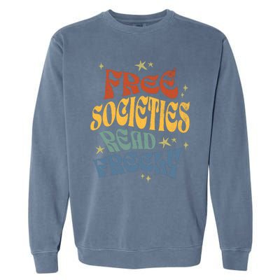 Free Societies Read Freely Reading Book I Read Banned Books Garment-Dyed Sweatshirt