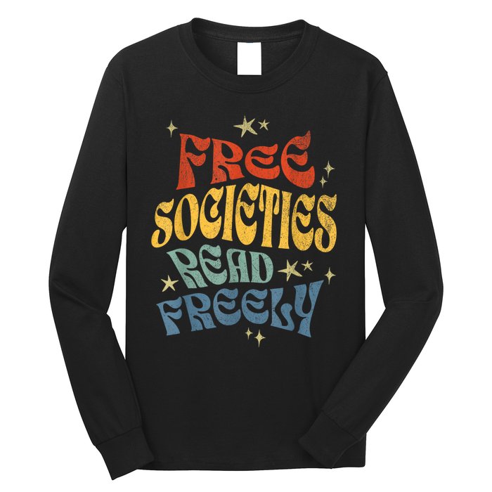 Free Societies Read Freely Reading Book I Read Banned Books Long Sleeve Shirt