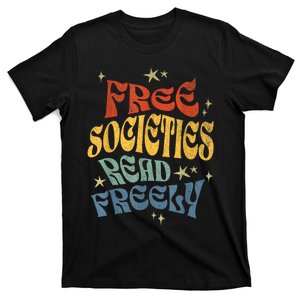 Free Societies Read Freely Reading Book I Read Banned Books T-Shirt