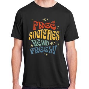 Free Societies Read Freely Reading Book I Read Banned Books Adult ChromaSoft Performance T-Shirt