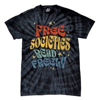 Free Societies Read Freely Reading Book I Read Banned Books Tie-Dye T-Shirt