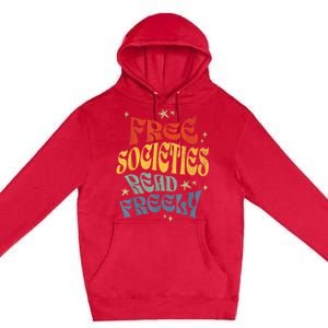 Free Societies Read Freely Reading Book I Read Banned Books Premium Pullover Hoodie