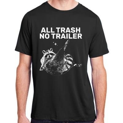 Funny Sarcastic Raccoon All Trash No Trailer Adult ChromaSoft Performance T-Shirt