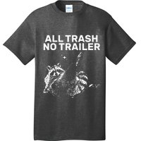 Funny Sarcastic Raccoon All Trash No Trailer T-Shirt