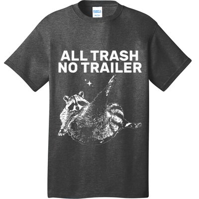 Funny Sarcastic Raccoon All Trash No Trailer T-Shirt