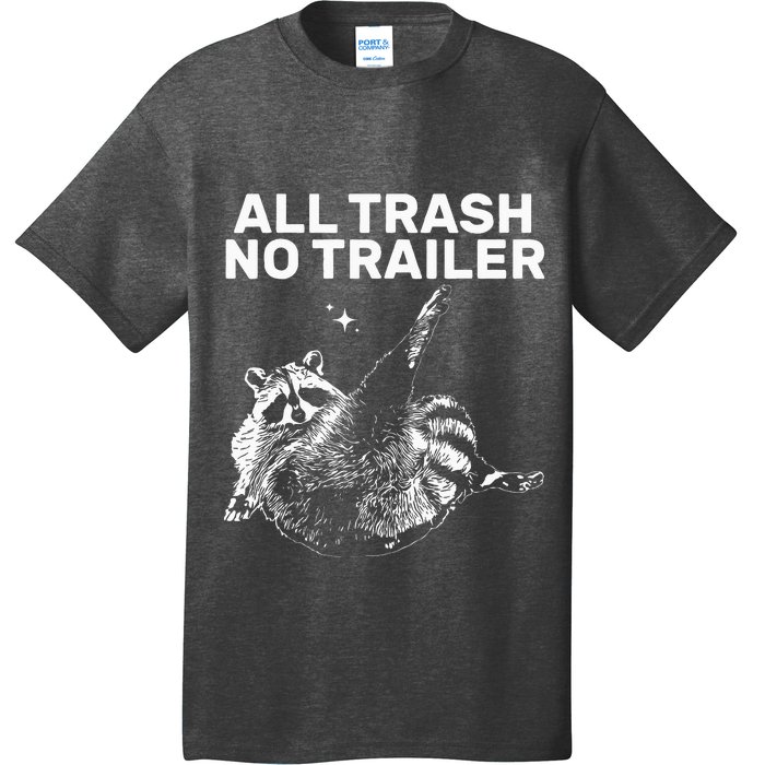 Funny Sarcastic Raccoon All Trash No Trailer T-Shirt