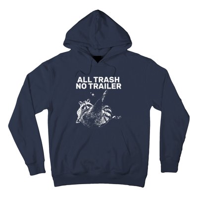 Funny Sarcastic Raccoon All Trash No Trailer Hoodie