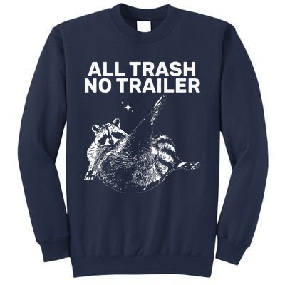 Funny Sarcastic Raccoon All Trash No Trailer Sweatshirt