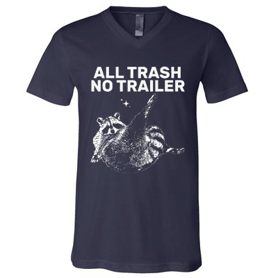 Funny Sarcastic Raccoon All Trash No Trailer V-Neck T-Shirt