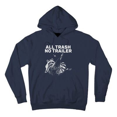 Funny Sarcastic Raccoon All Trash No Trailer Tall Hoodie