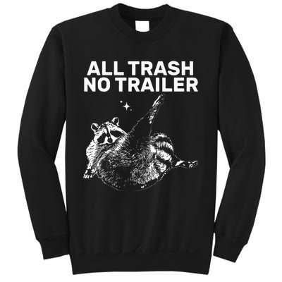 Funny Sarcastic Raccoon All Trash No Trailer Sweatshirt