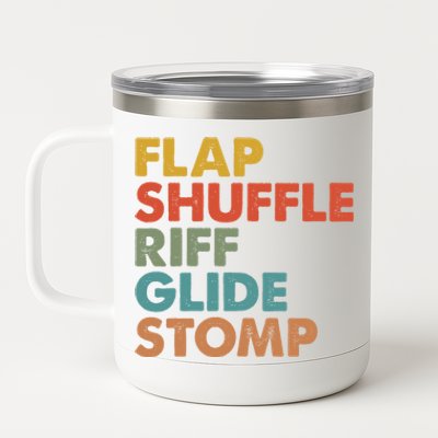 Flap Shuffle Riff Glide Stomp National Tap Dance Day Great Gift 12 oz Stainless Steel Tumbler Cup