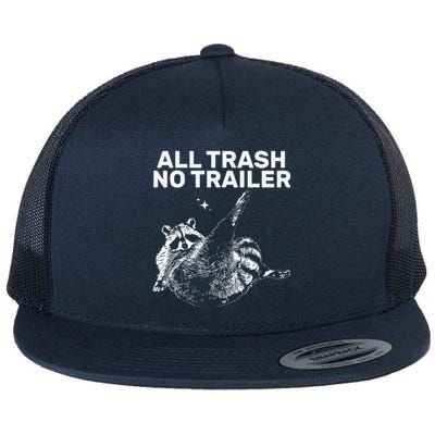 Funny Sarcastic Raccoon All Trash No Trailer Flat Bill Trucker Hat