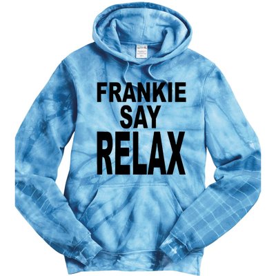 Frankie Say Relax Funny 80S Music Tie Dye Hoodie