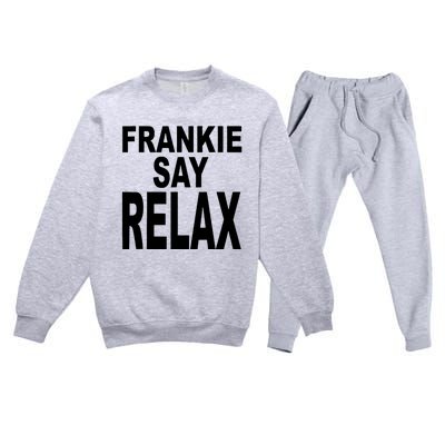 Frankie Say Relax Funny 80S Music Premium Crewneck Sweatsuit Set