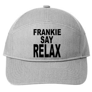 Frankie Say Relax Funny 80S Music 7-Panel Snapback Hat