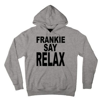 Frankie Say Relax Funny 80S Music Tall Hoodie