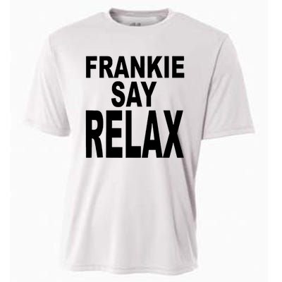 Frankie Say Relax Funny 80S Music Cooling Performance Crew T-Shirt