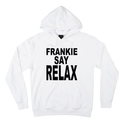 Frankie Say Relax Funny 80S Music Hoodie