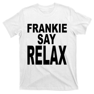 Frankie Say Relax Funny 80S Music T-Shirt