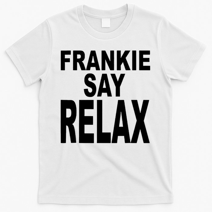 Frankie Say Relax Funny 80S Music T-Shirt