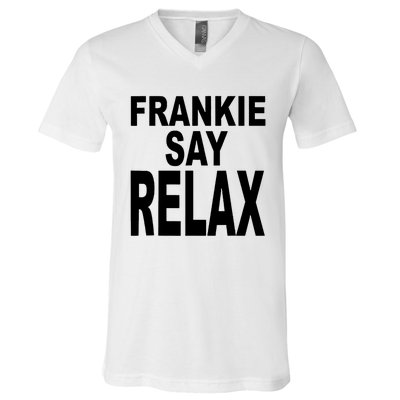 Frankie Say Relax Funny 80S Music V-Neck T-Shirt