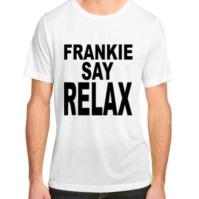 Frankie Say Relax Funny 80S Music Adult ChromaSoft Performance T-Shirt