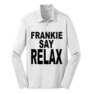 Frankie Say Relax Funny 80S Music Silk Touch Performance Long Sleeve Polo