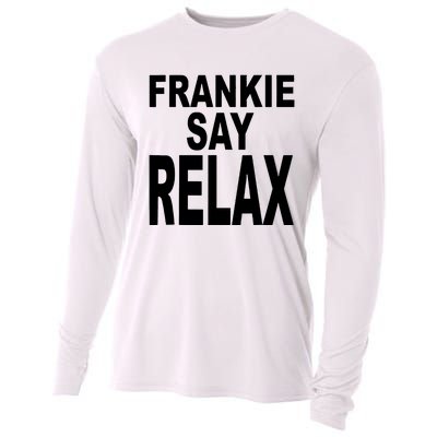 Frankie Say Relax Funny 80S Music Cooling Performance Long Sleeve Crew