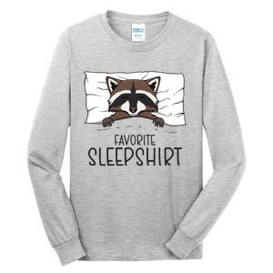 Favorite Sleepshirt Racoon Napping Raccoon Pajama Tall Long Sleeve T-Shirt