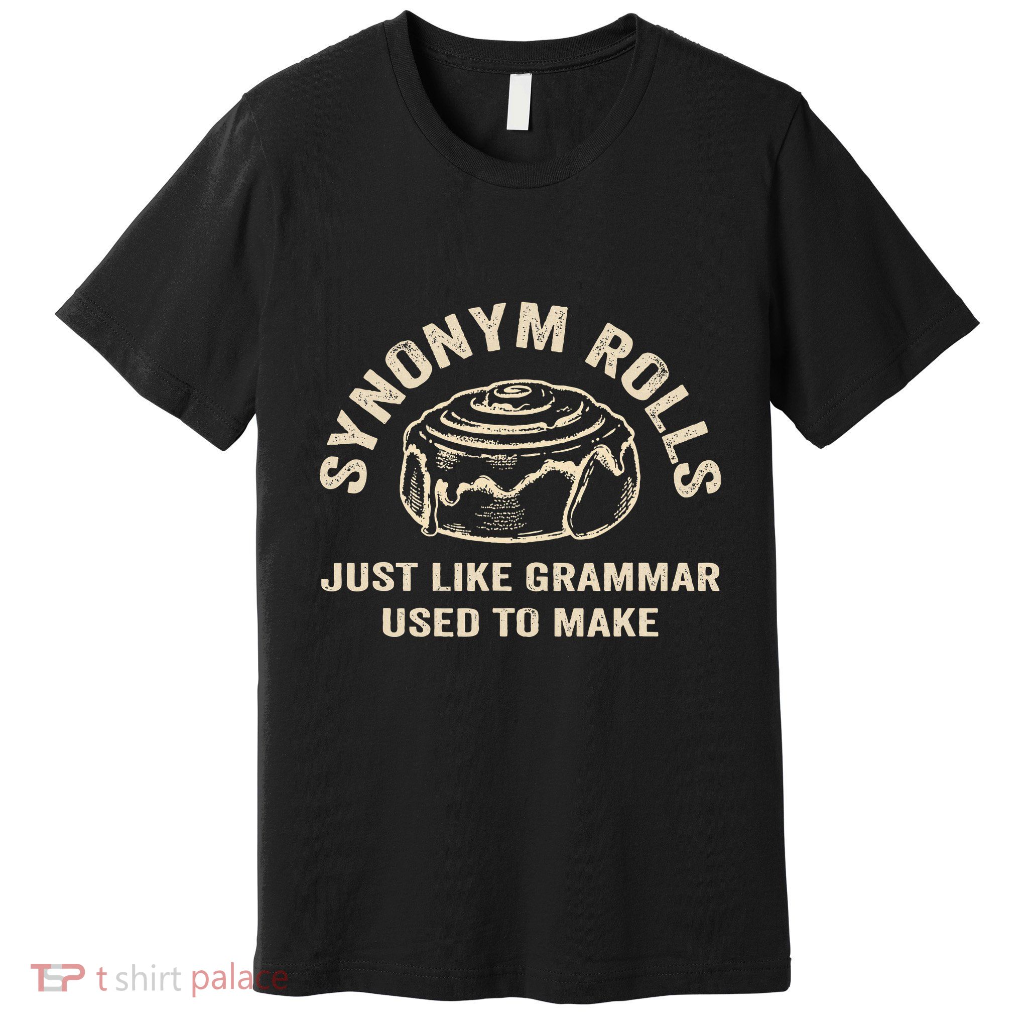 Funny Synonym Rolls Joke Cinnamon Rolls Grammar Pun Teacher Premium T-Shirt