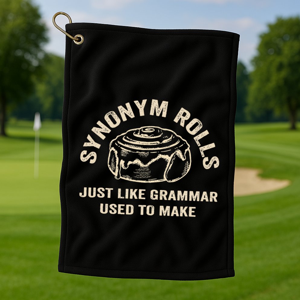 Funny Synonym Rolls Joke Cinnamon Rolls Grammar Pun Teacher Golf Towel