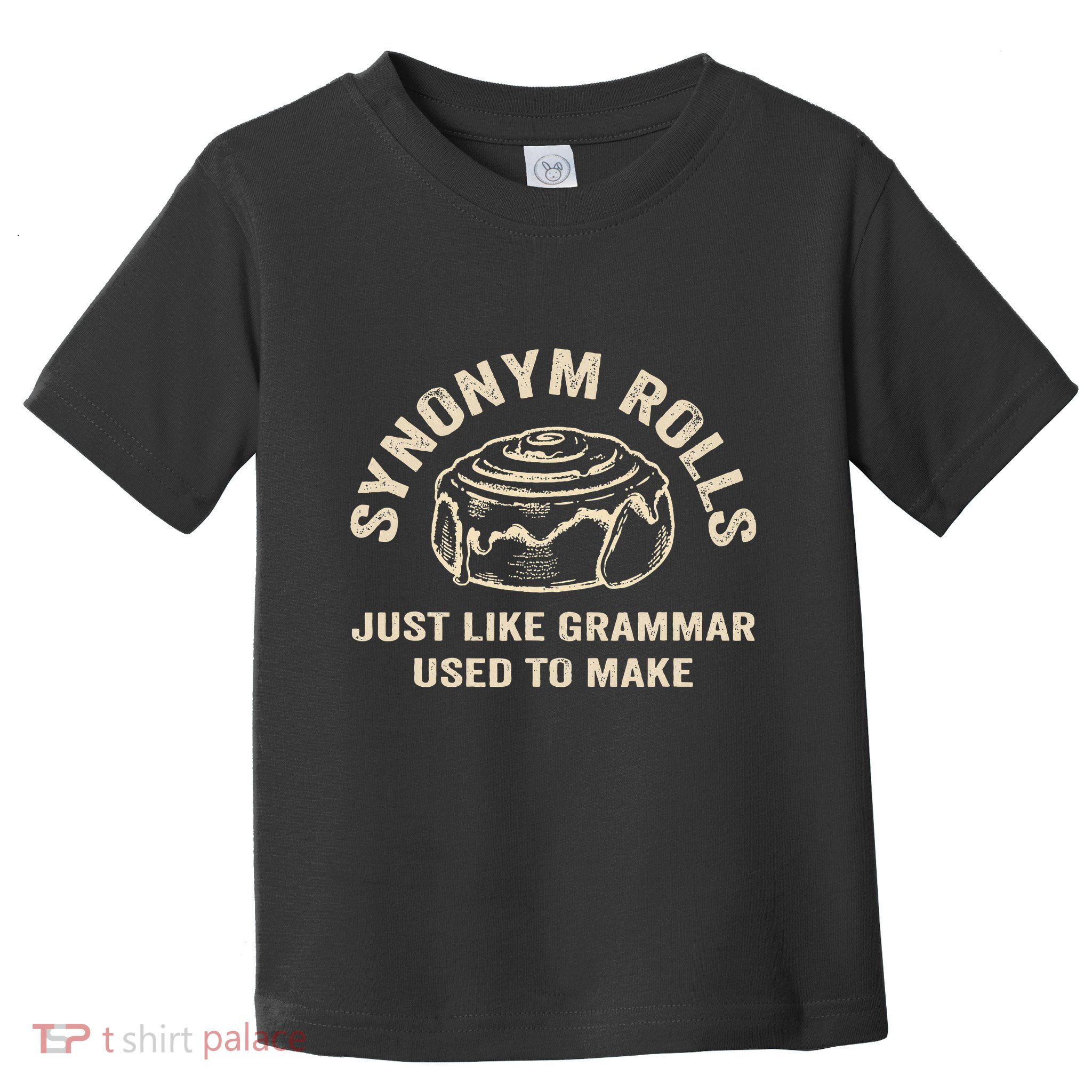 Funny Synonym Rolls Joke Cinnamon Rolls Grammar Pun Teacher Toddler T-Shirt