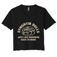 Funny Synonym Rolls Joke Cinnamon Rolls Grammar Pun Teacher Women's Crop Top Tee