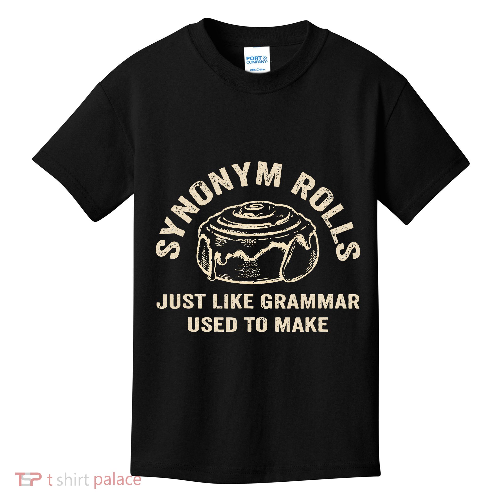 Funny Synonym Rolls Joke Cinnamon Rolls Grammar Pun Teacher Kids T-Shirt