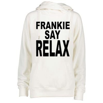 Frankie Say Relax Funny 80s Music Womens Funnel Neck Pullover Hood